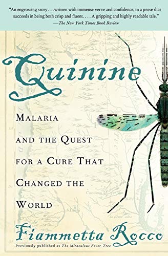 Quinine: Malaria And The Quest For A Cure That Changed The World