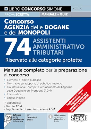 Concorso Agenzia Delle Dogane E Dei Monopoli - 74 Assistenti Amministrativo Tributari - Riservato Alle Categorie Protette - Manuale Completo Per La Pr