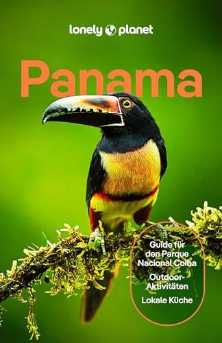 Lonely Planet Reiseführer Panama: Eigene Wege Gehen Und Einzigartiges Erleben.