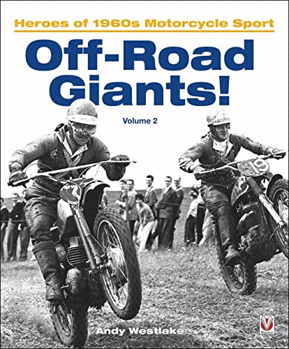 Off-Road Giants! (Volume 2): Heroes Of 1960S Motorcycle Sport