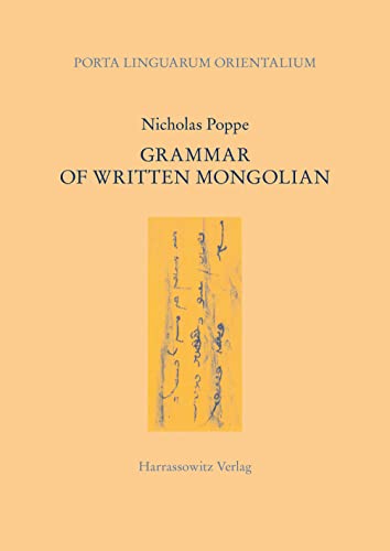 Grammar Of Written Mongolian: Text In Roman And Mongolian Script: 1