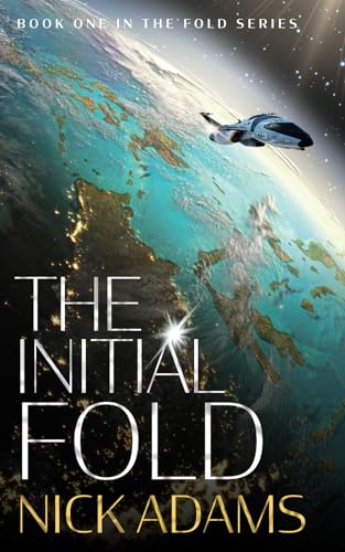 The Initial Fold: A First Contact Space Opera Adventure: 1