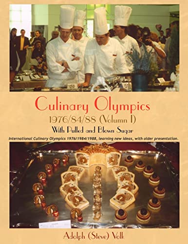 Culinary Olympics 1976/84/88: With Pulled And Blown Sugar