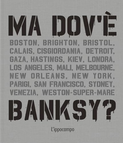 Ma Dov'È Banksy? Nuova Ediz. 2024