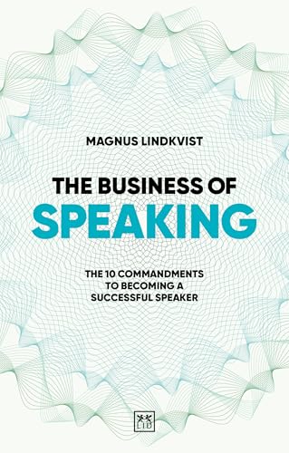 The Business Of Speaking: The 10 Commandments To Becoming A Smart Speaker