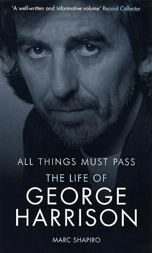 All Things Must Pass: The Life Of George Harrison