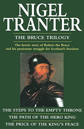 The Bruce Trilogy: The Steps To The Empty Throne/The Path Of The Hero King/The Price Of The Kings Peace