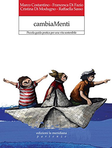 Cambiamenti. Piccola Guida Pratica Per Una Vita Sostenibile