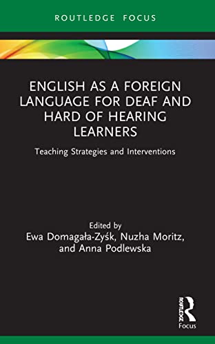 English As A Foreign Language For Deaf And Hard Of Hearing Learners: Teaching Strategies And Interventions