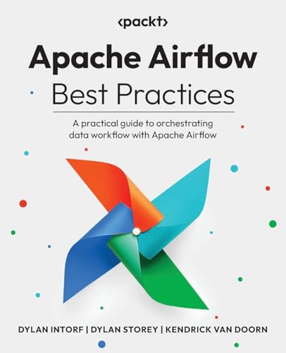 Apache Airflow Best Practices: A Practical Guide To Orchestrating Data Workflow With Apache Airflow
