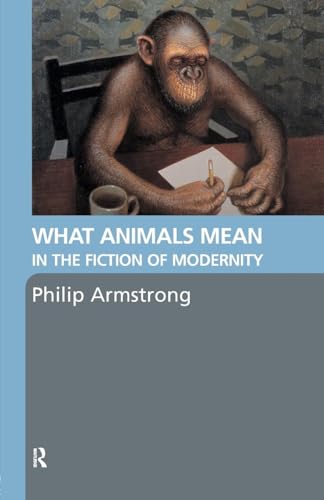 What Animals Mean In The Fiction Of Modernity