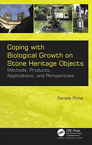 Coping With Biological Growth On Stone Heritage Objects: Methods, Products, Applications, And Perspectives