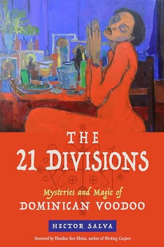 The 21 Divisions: Mysteries And Magic Of Dominican Voodoo