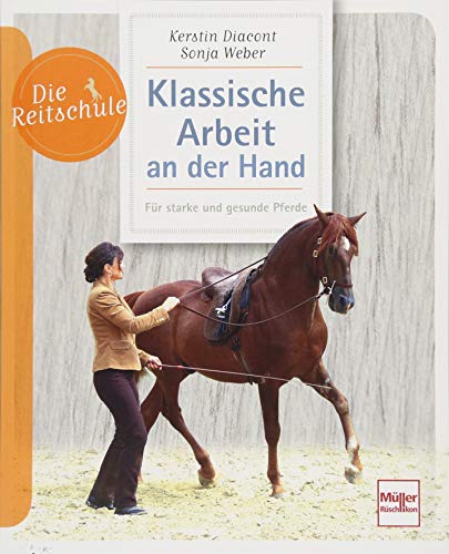 Klassische Arbeit An Der Hand: Für Starke Und Gesunde Pferde