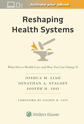 Reshaping Health Systems: What Drives: What Drives Health Care And How You Can Change It