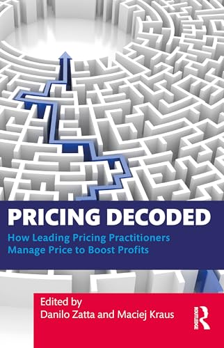 Pricing Decoded: How Leading Pricing Practitioners Manage Price To Boost Profits