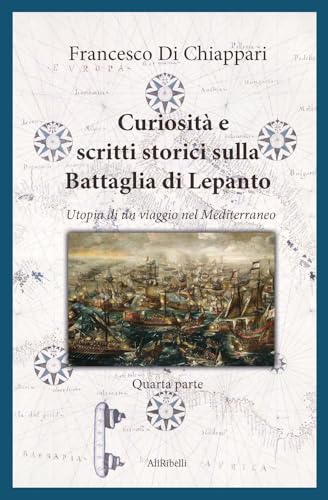 Curiosità E Scritti Storici Sulla Battaglia Di Lepanto