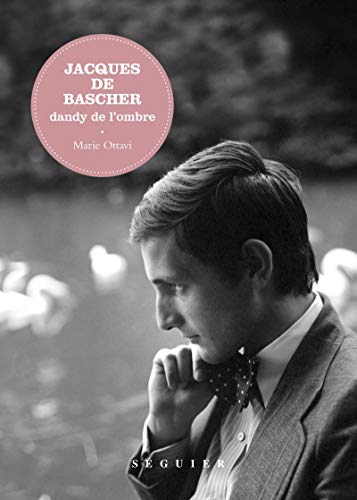 Jacques De Bascher: Dandy De L'Ombre