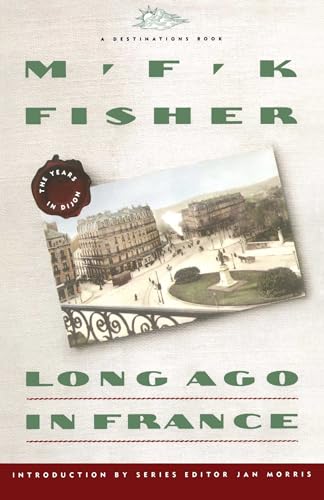 Long Ago In France: The Years In Dijon [Lingua Inglese]