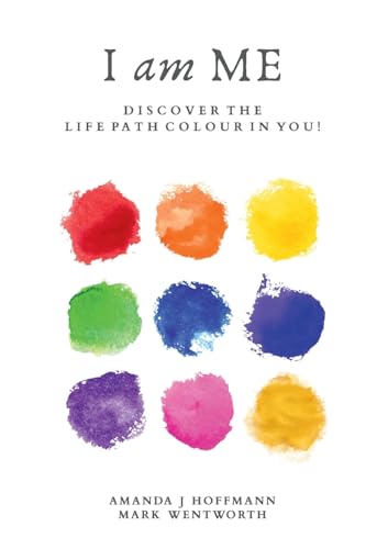 I Am Me: Discover The Life Path Colour In You