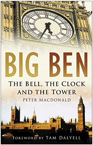 Big Ben: The Bell, The Clock And The Tower