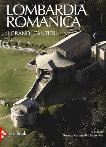 Lombardia Romanica. Ediz. Illustrata