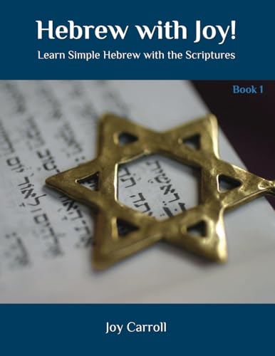 Hebrew With Joy!: Learn Simple Hebrew With The Scriptures
