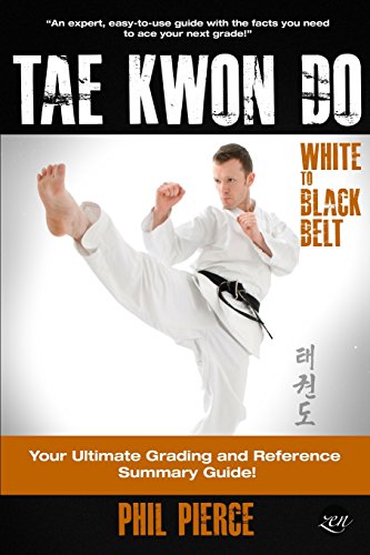 Taekwondo – White To Black Belt:: Your Ultimate Grading And Reference Summary Guide (Tagb, Itf Tae Kwon Do, Martial Arts)