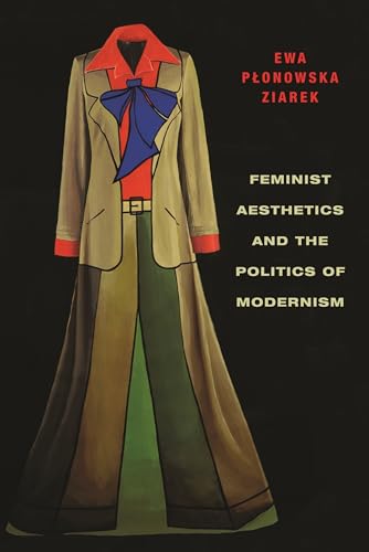 Feminist Aesthetics And The Politics Of Modernism
