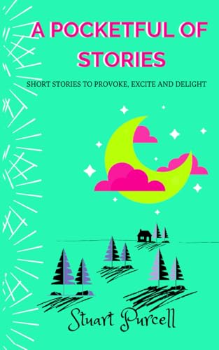 A Pocketful Of Stories: Short Stories For 9-12 Year Olds