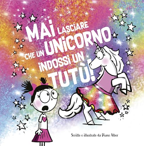 Mai Lasciare Che Un Unicorno Indossi Un Tutù!