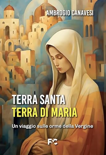 Terra Santa, Terra Di Maria