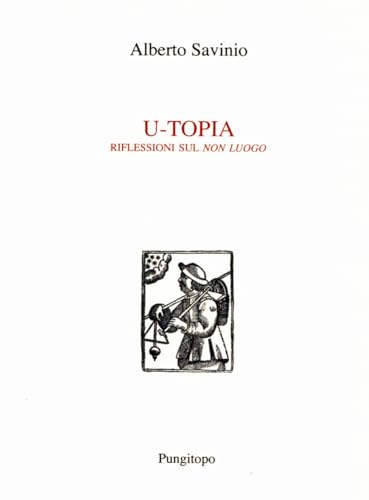 U-Topia. Riflessioni Sul «Non Luogo»