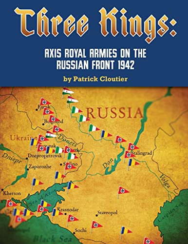 Three Kings: Axis Royal Armies On The Russian Front 1942
