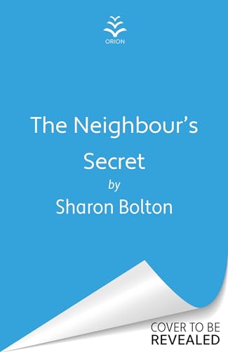 The Neighbour'S Secret: The Perfect Autumn Thriller Novel To Curl Up With And Read Late Into The Night