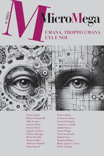 Micromega. Umana, Troppo Umana. L'Ia E Noi (2024) (Vol. 6)