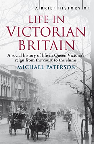 A Brief History Of Life In Victorian Britain