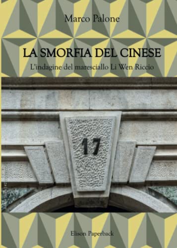 La Smorfia Del Cinese. L'Indagine Del Maresciallo Li Wen Riccio