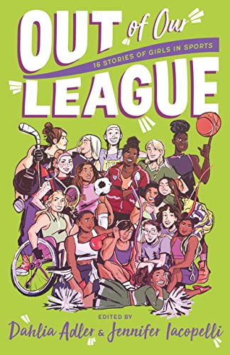 Out Of Our League: 16 Stories Of Girls In Sports