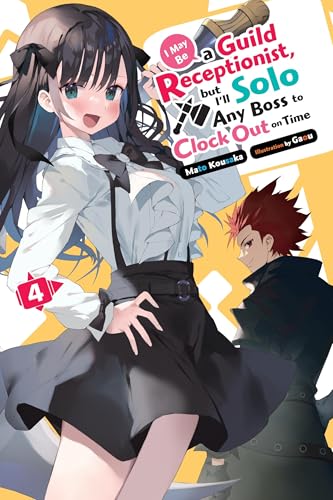 I May Be A Guild Receptionist, But I’Ll 4: Solo Any Boss To Clock Out On Time, Manga