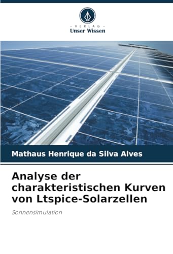 Analyse Der Charakteristischen Kurven Von Ltspice-Solarzellen: Sonnensimulation