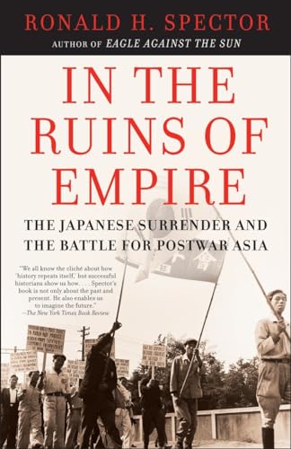In The Ruins Of Empire: The Japanese Surrender And The Battle For Postwar Asia