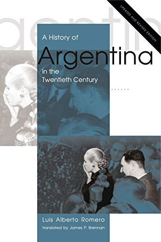 A History Of Argentina In The Twentieth Century: Updated And Revised Edition
