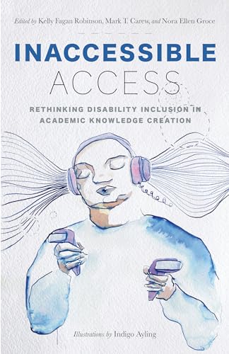 Inaccessible Access: Rethinking Disability Inclusion In Academic Knowledge Creation
