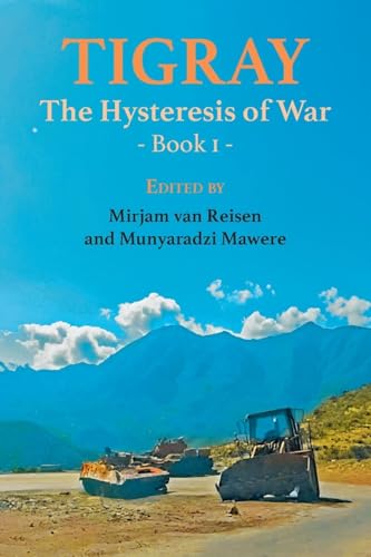 Tigray: The Hysteresis Of War: Book 1