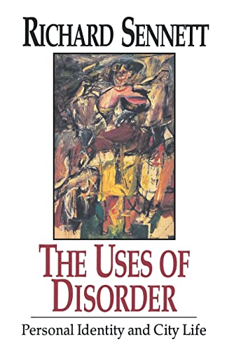 The Uses Of Disorder: Personal Identity And City Life
