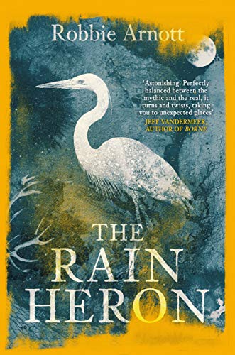 The Rain Heron: Shortlisted For The Miles Franklin Literary Award 2021