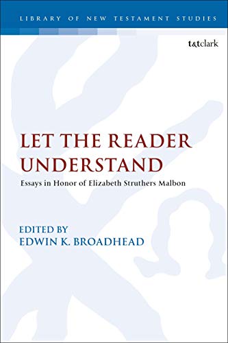 Let The Reader Understand: Studies In Honor Of Elizabeth Struthers Malbon