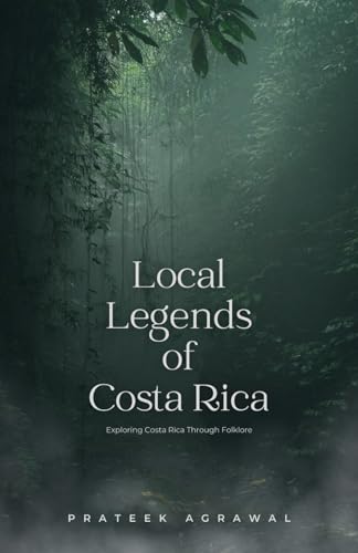 Local Legends Of Costa Rica: Exploring Costa Rica Through Folklore