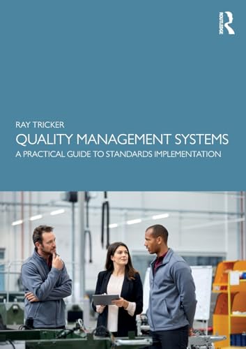 Quality Management Systems: A Practical Guide To Standards Implementation
